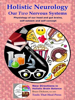 cover image of Holistic Neurology, Our Two Nervous Systems, Physiology of Our Head and Gut Brains, Self-Esteem and Self-Concept